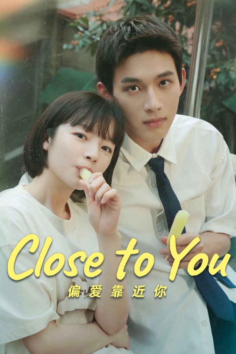 Close to You (2025) (CDrama)